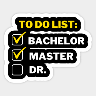 To do list: bachelor, master and Dr. Sticker